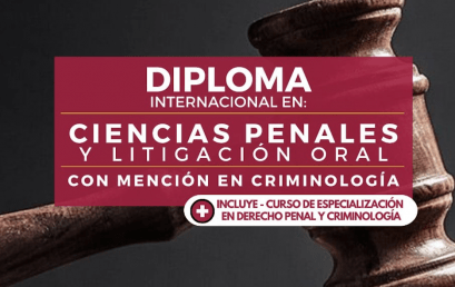 Diploma Internacional en Ciencias Penales y Litigación Oral con mención en Criminología