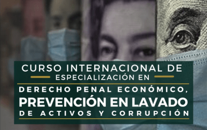 Curso Internacional de Especialización en Derecho Penal Económico, Prevención en Lavado de Activos y Corrupción